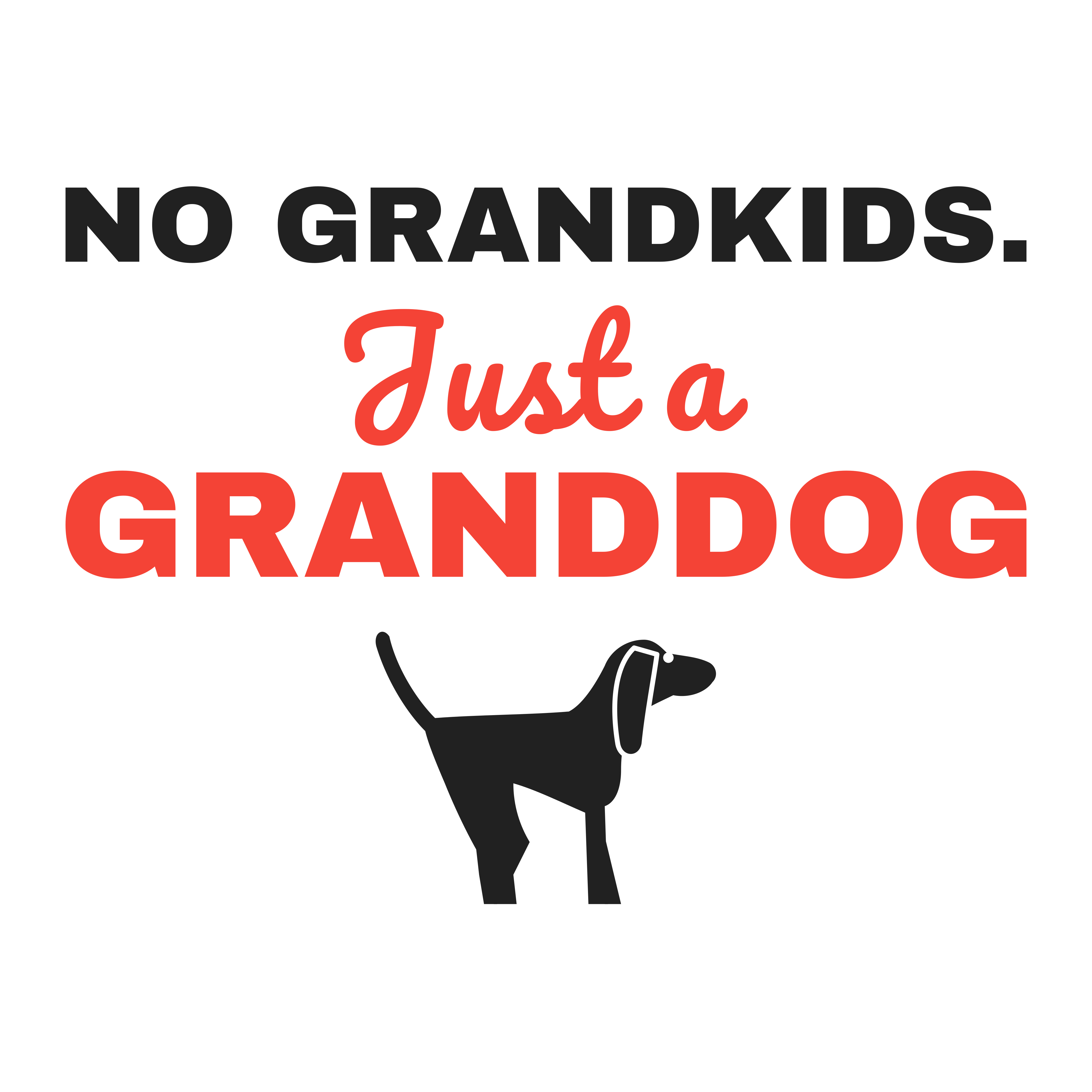 No Grandkids Just A Granddog