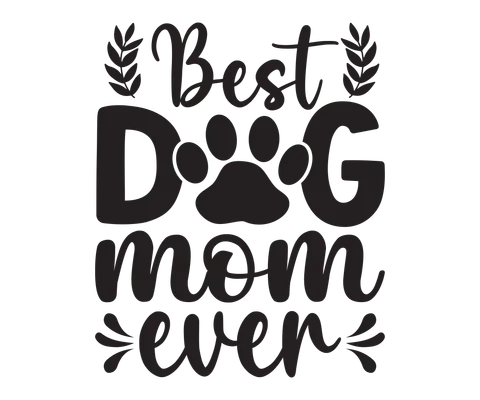 Best Dog Mom Ever