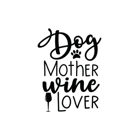 Dog Mother Wine Lover