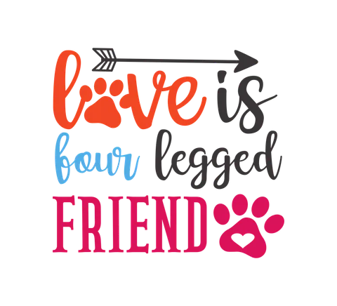 Love Is Four Legged Friend