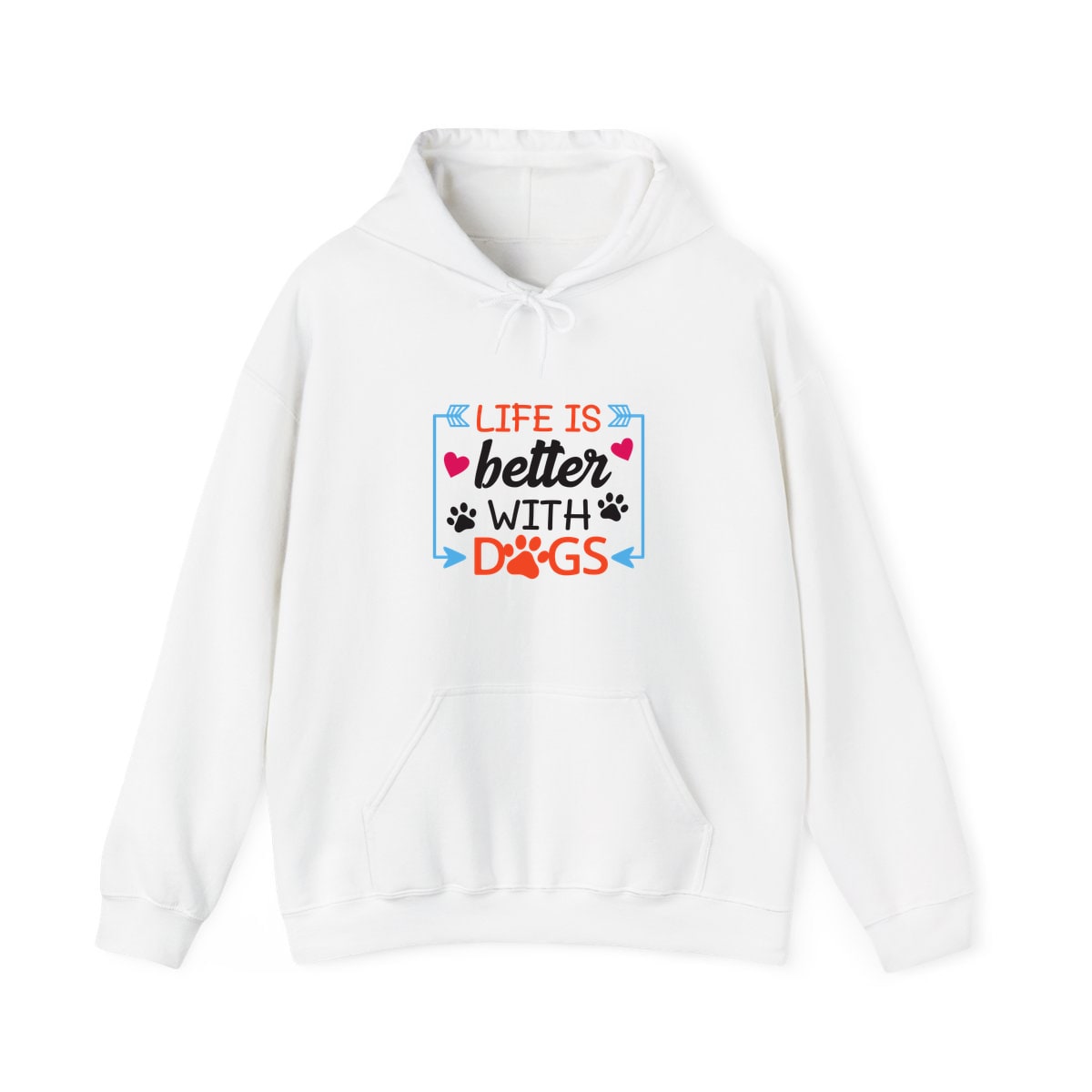 Life Is Better With Dogs Hoodie