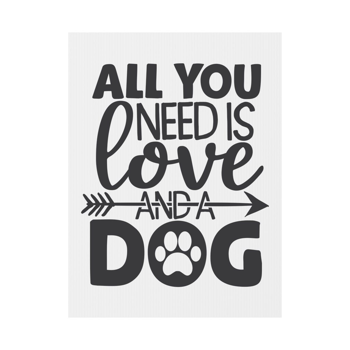 All You Need Is Love And A Dog Yard Sign
