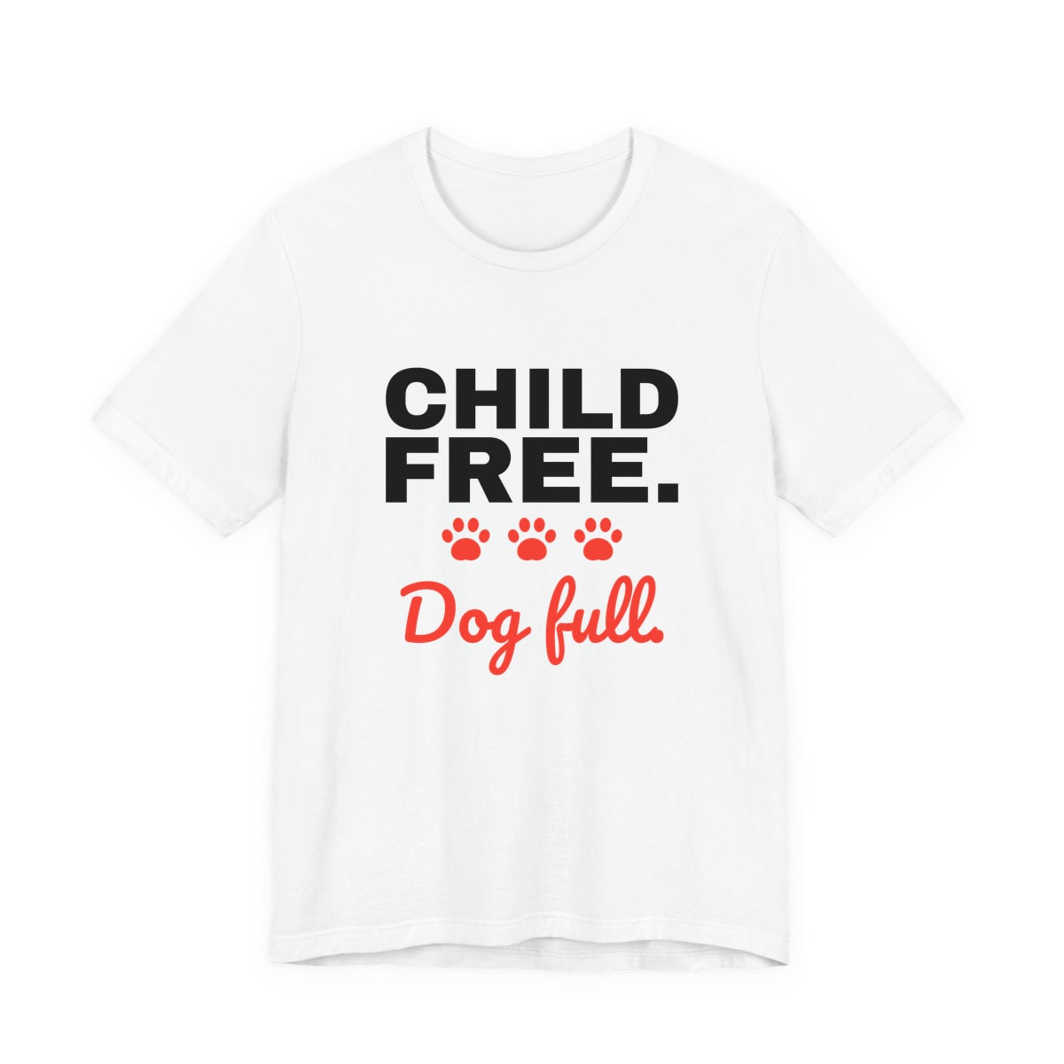 Child Free Dog Full Jersey Tee