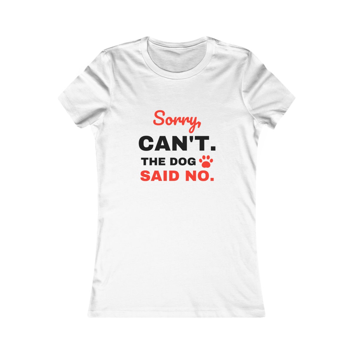 The Dog Said No Women's Shirt