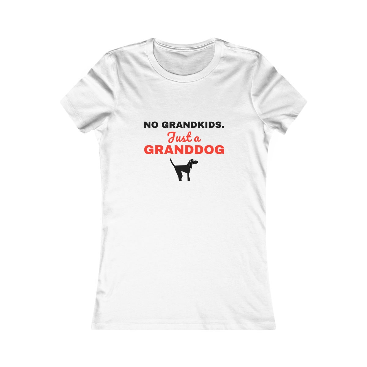 No Grandkids Just A Granddog Women's Shirt