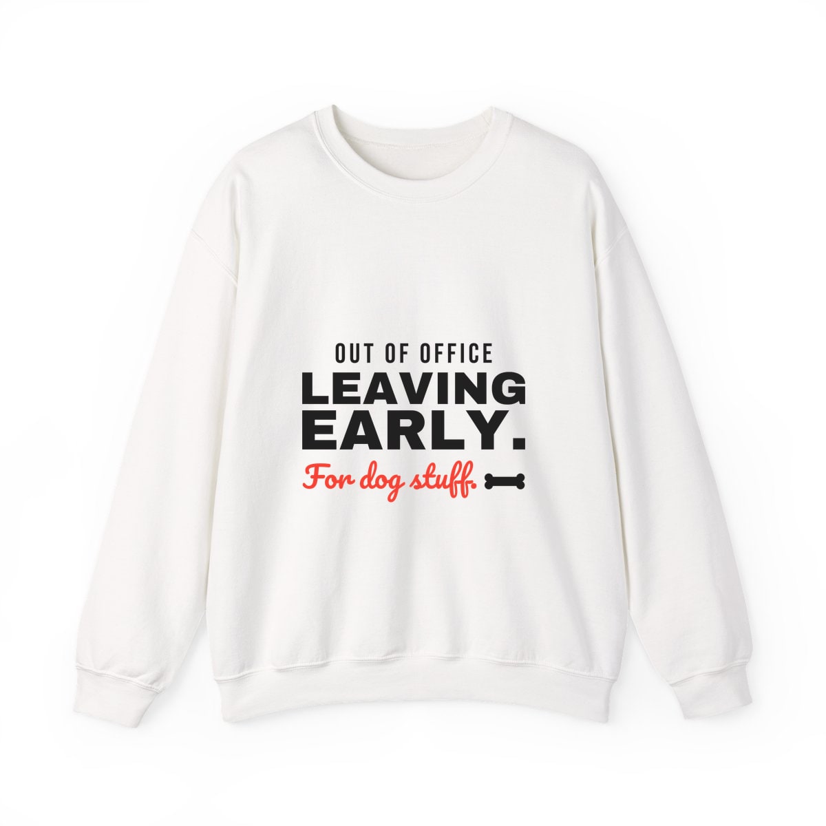 Leaving Early For Dog Stuff Crewneck Sweatshirt