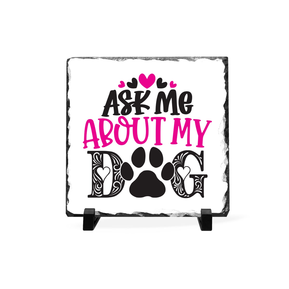 Ask Me About My Dog Slate Plaque