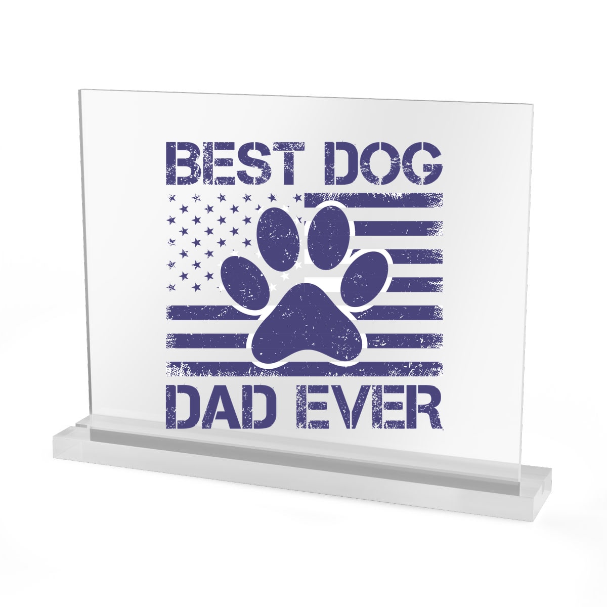 Best Dog Dad Ever Flag Paw Acrylic Sign
