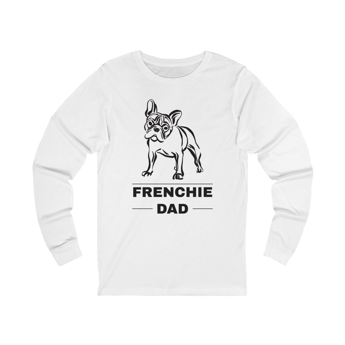 Frenchie Dad Long Sleeve Shirt