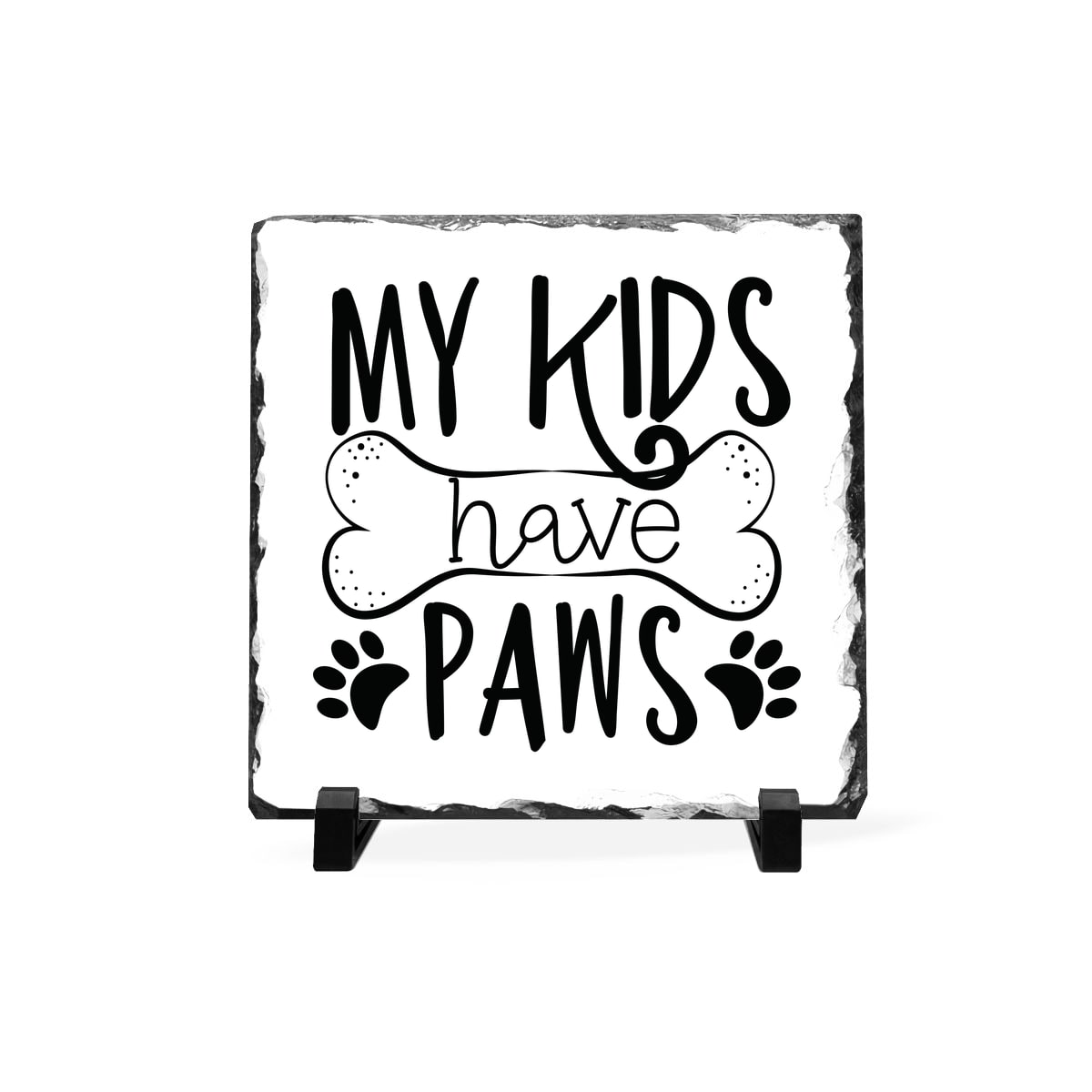 My Kids Have Paws Slate Plaque