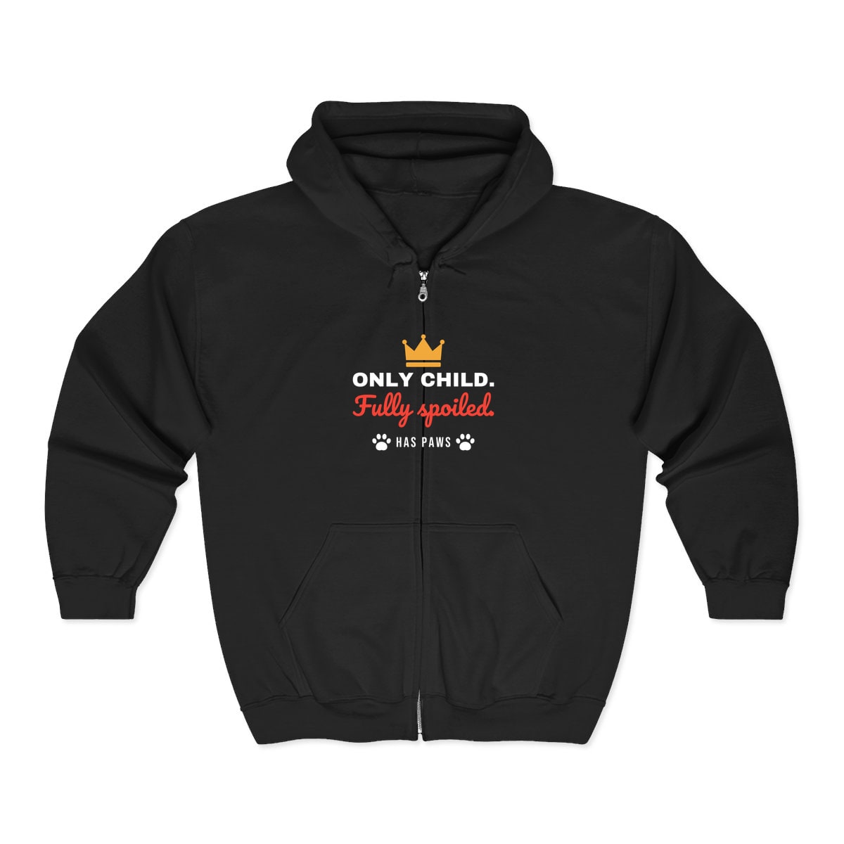 Only Child Fully Spoiled Zip Hoodie