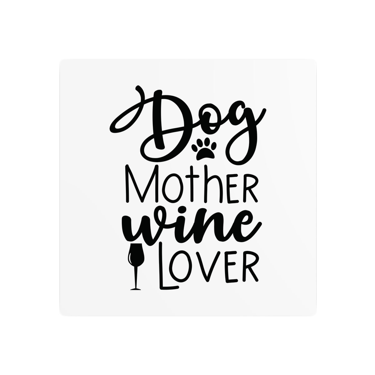 Dog Mother Wine Lover Metal Sign