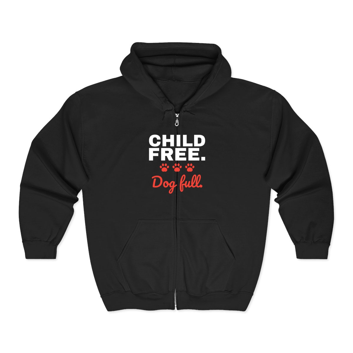 Child Free Dog Full Zip Hoodie