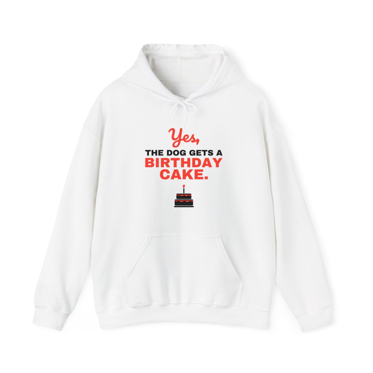 Yes The Dog Gets A Birthday Cake Hoodie