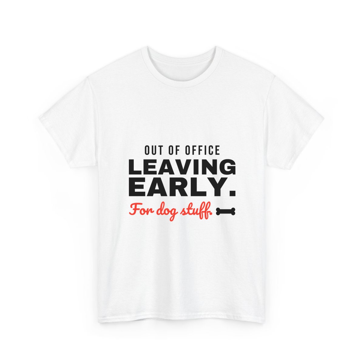 Leaving Early For Dog Stuff Shirt