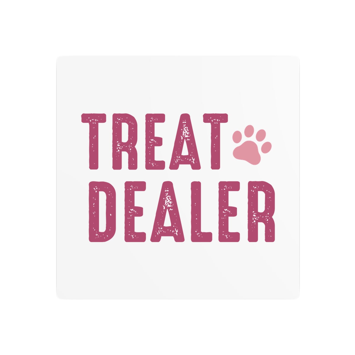 Treat Dealer Metal Sign