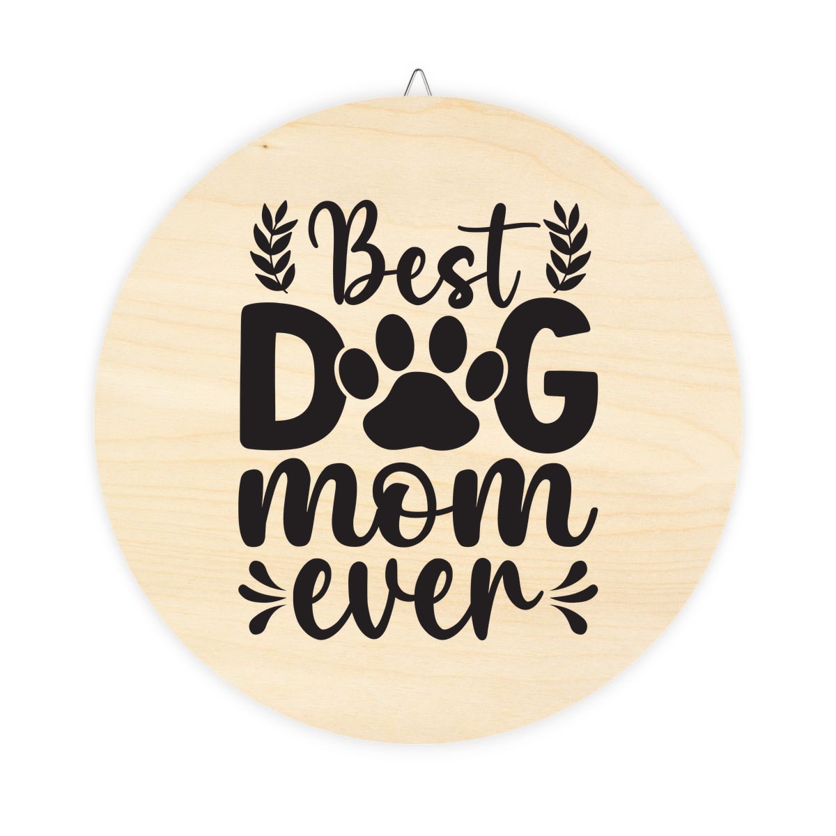 Best Dog Mom Ever Wood Sign