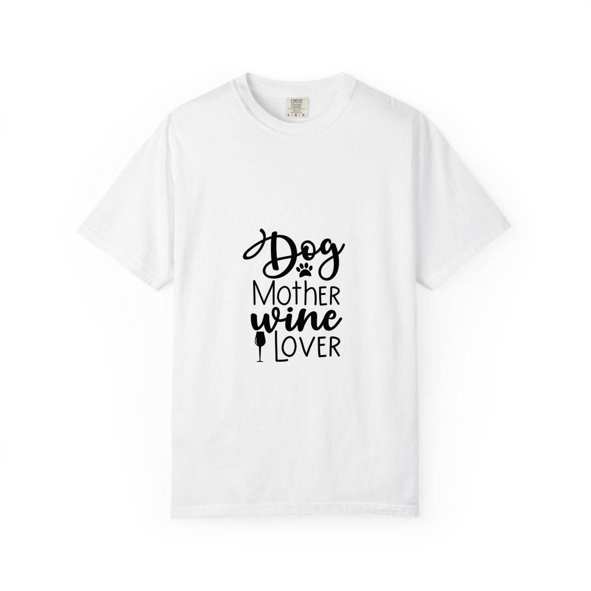Dog Mother Wine Lover Comfort Colors Tee