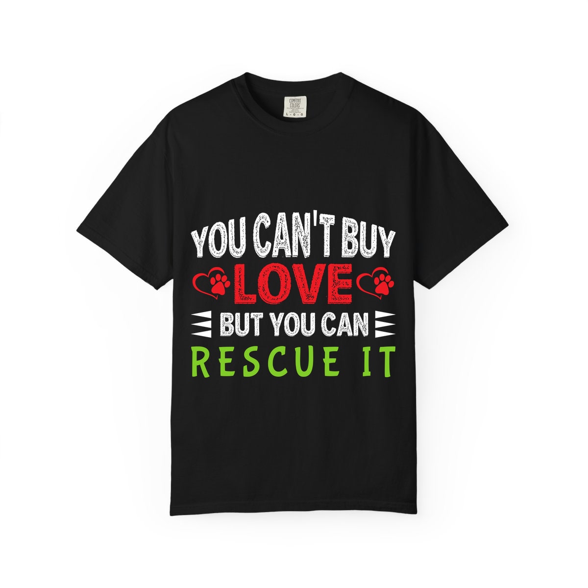 You Can't Buy Love But You Can Rescue It Comfort Colors Tee