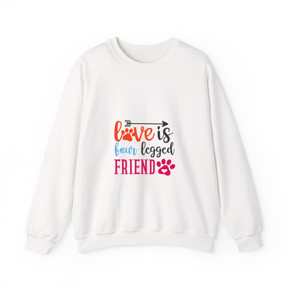 Love Is Four Legged Friend Crewneck Sweatshirt