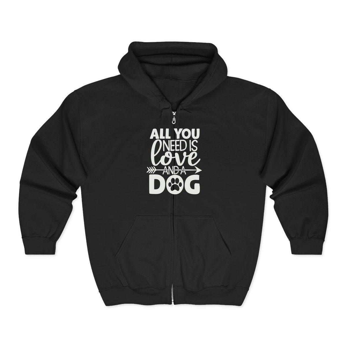 All You Need Is Love And A Dog Zip Hoodie