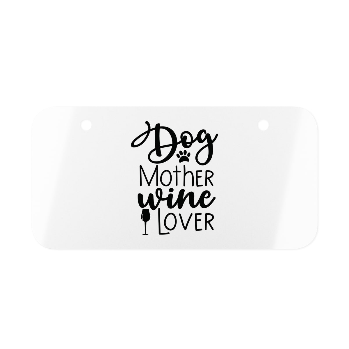 Dog Mother Wine Lover License Plate