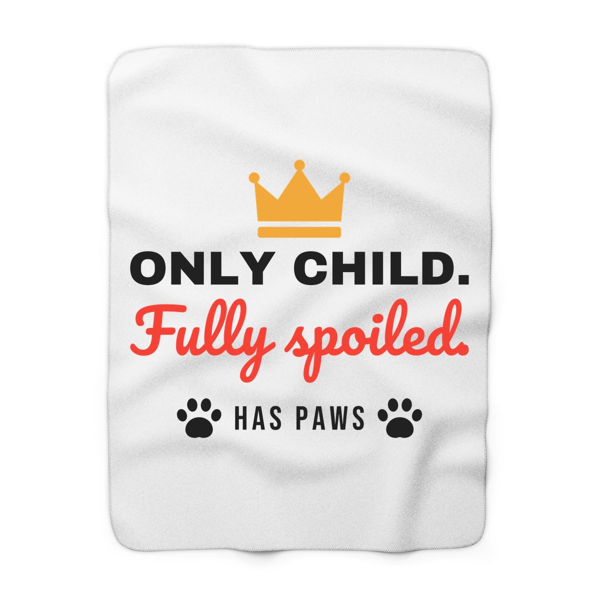 Only Child Fully Spoiled Blanket