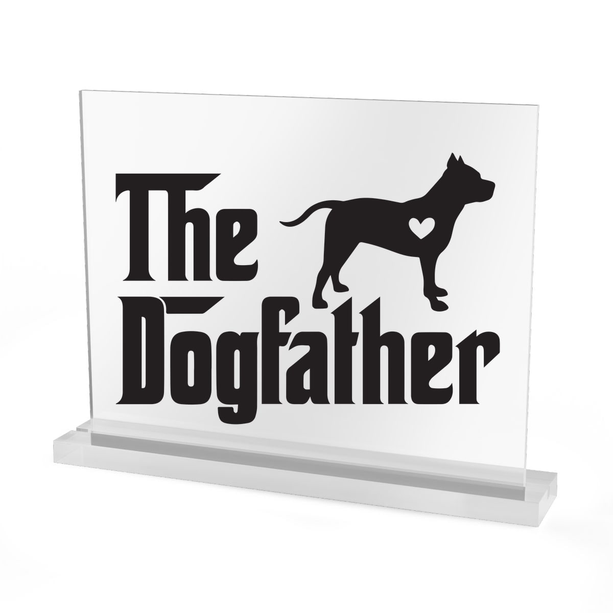 The Dogfather Acrylic Sign