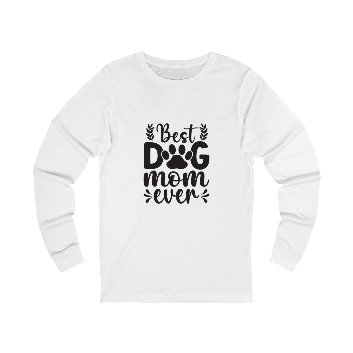 Best Dog Mom Ever Long Sleeve Shirt