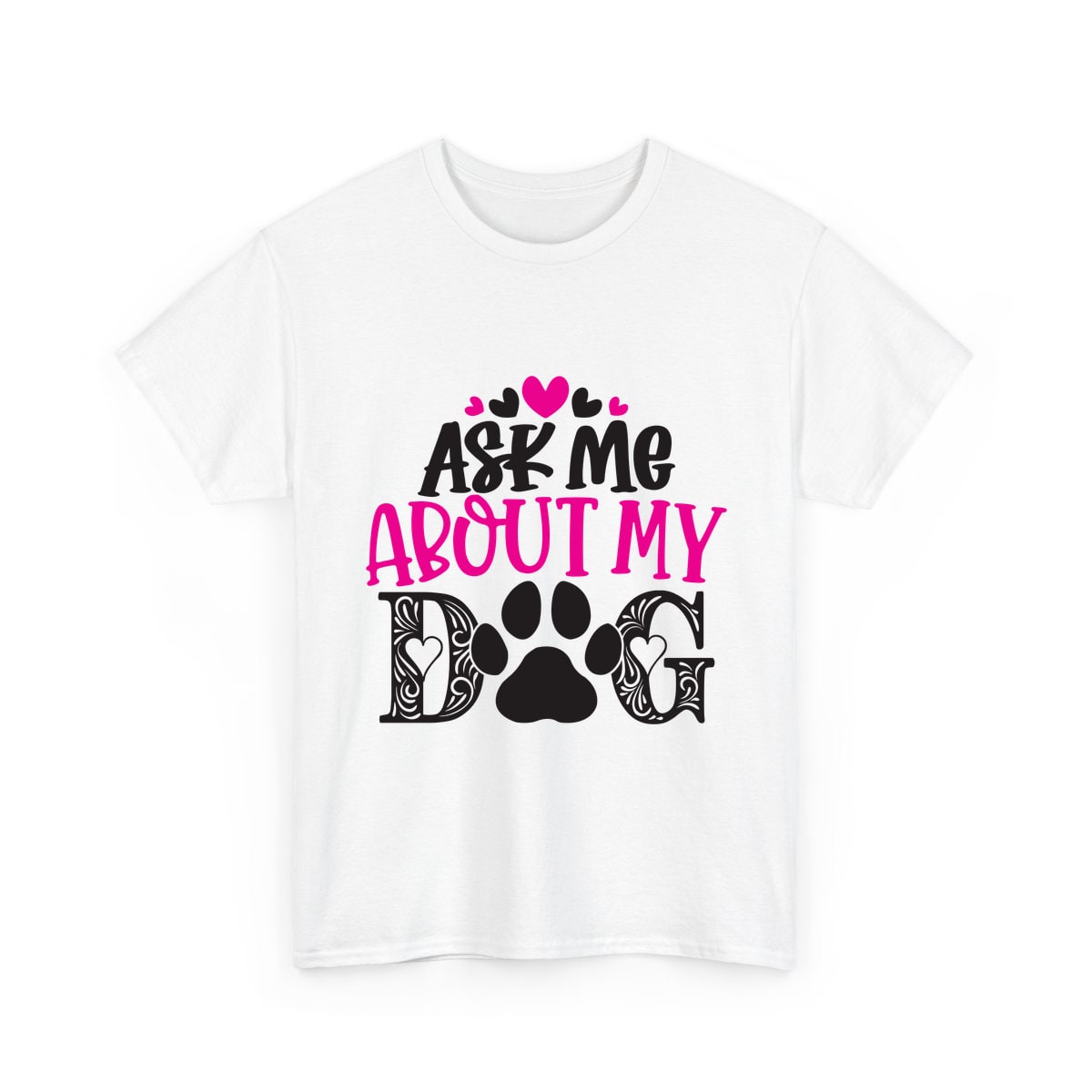 Ask Me About My Dog Shirt