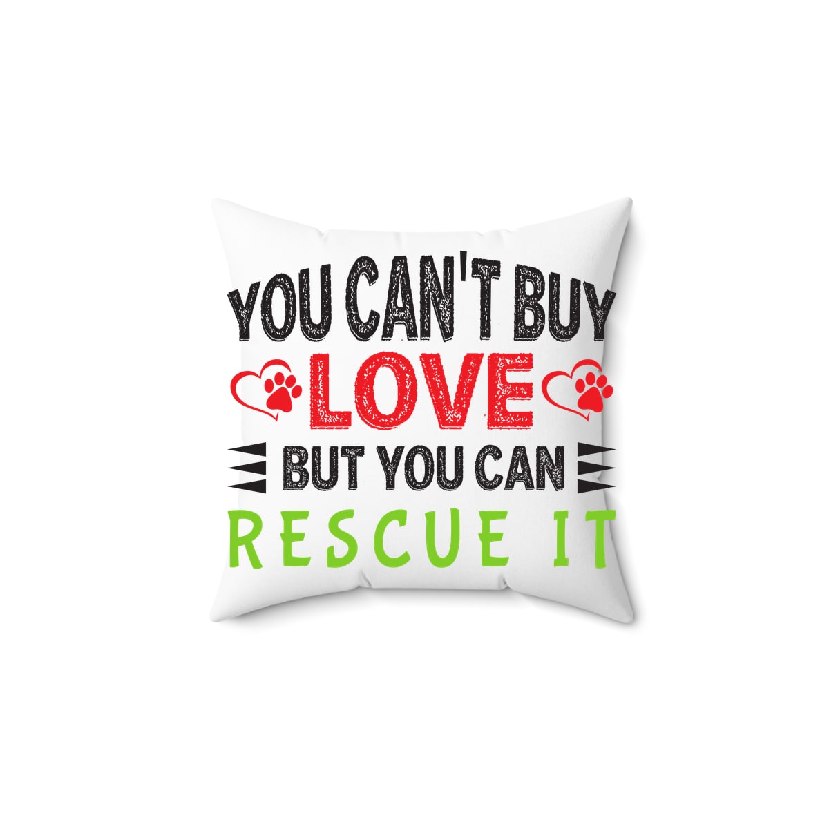 You Can't Buy Love But You Can Rescue It Pillow
