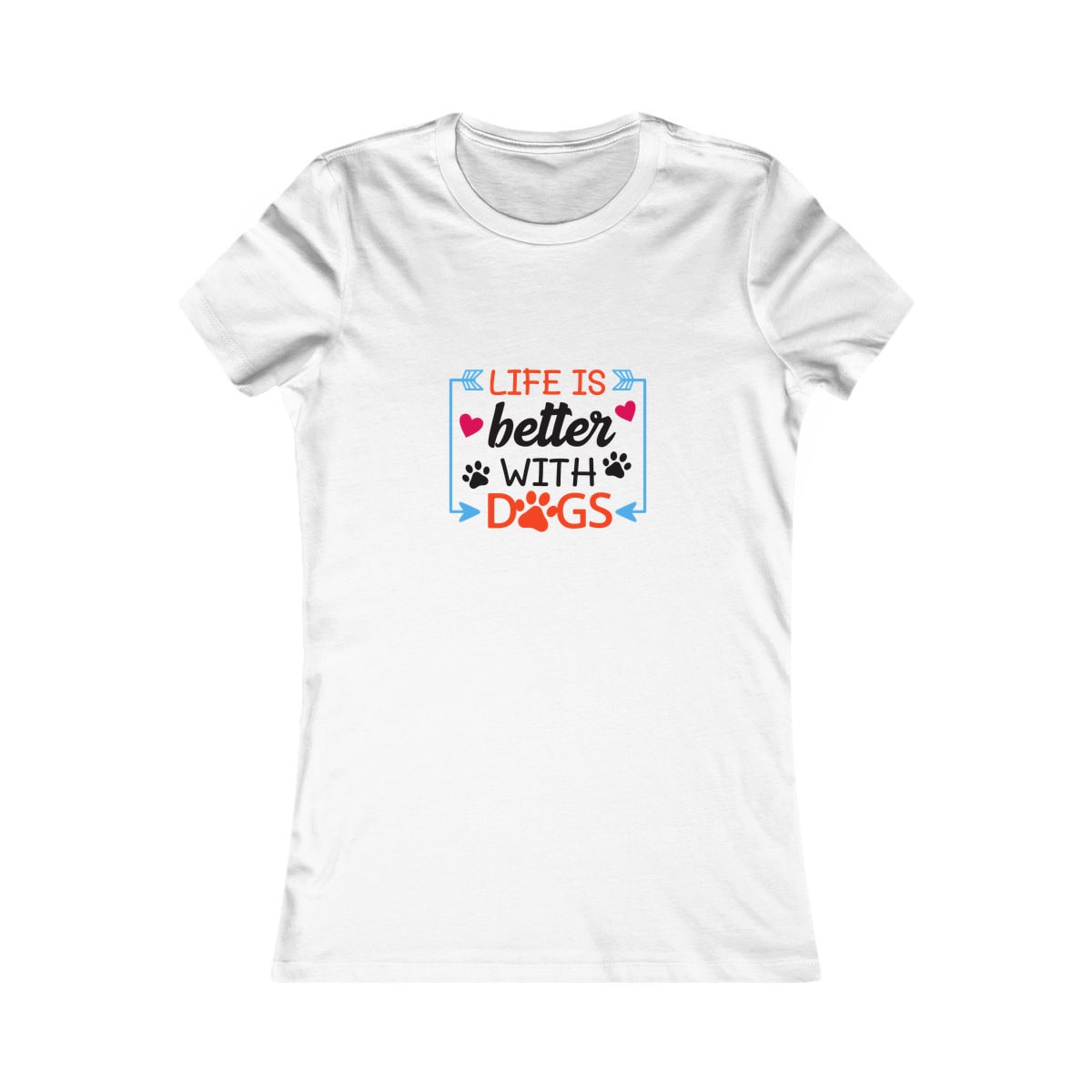 Life Is Better With Dogs Women's Shirt