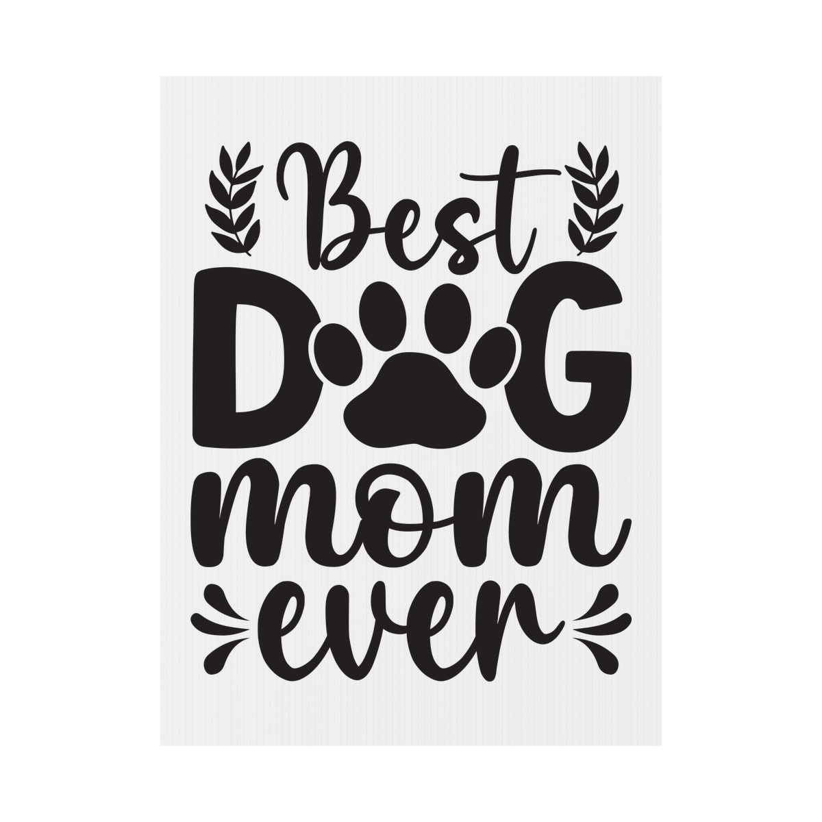 Best Dog Mom Ever Yard Sign