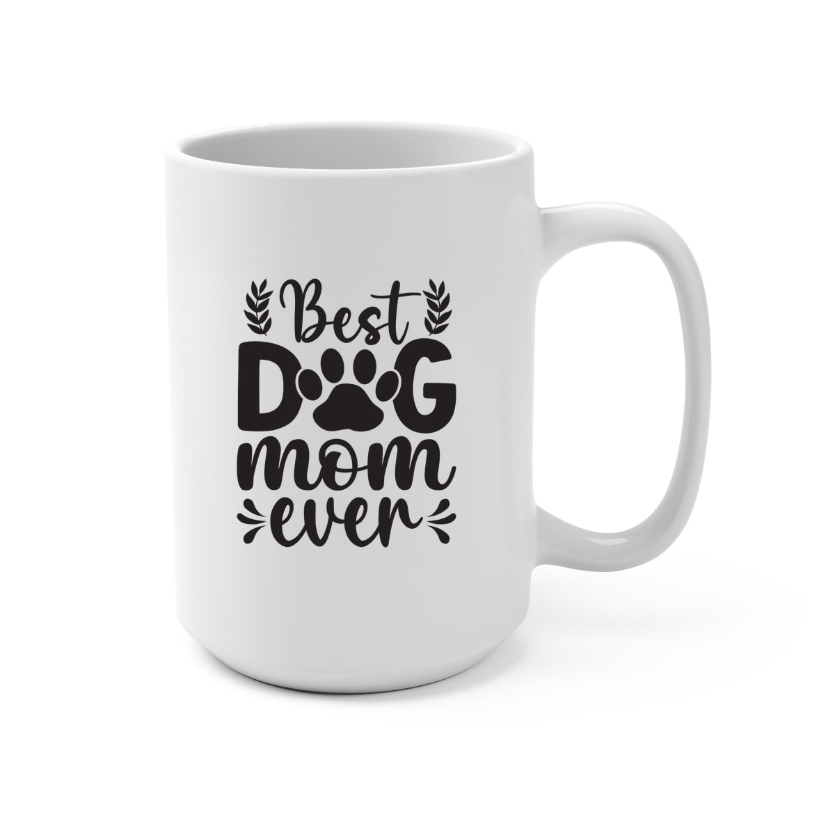 Best Dog Mom Ever 15oz Mug