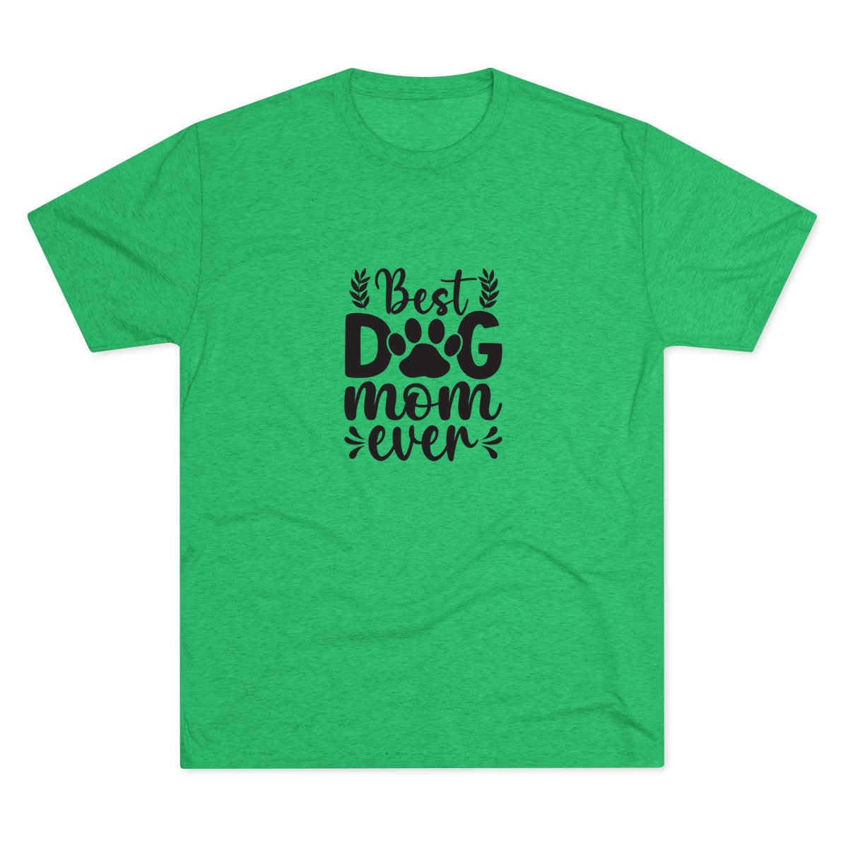Best Dog Mom Ever Tri-Blend Tee