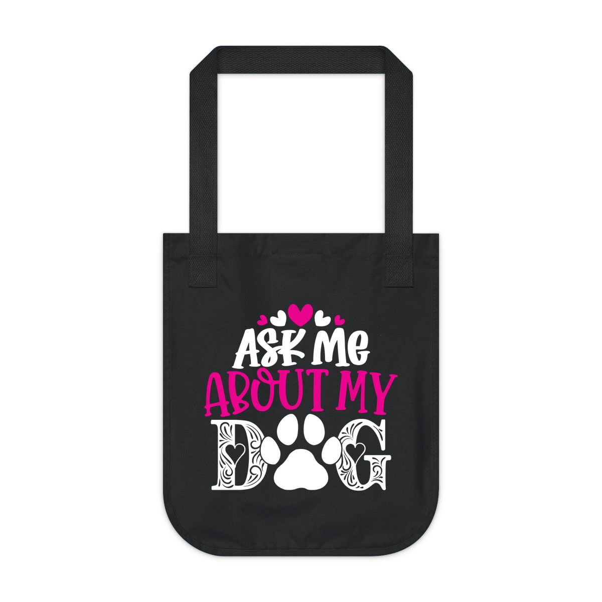 Ask Me About My Dog Tote Bag
