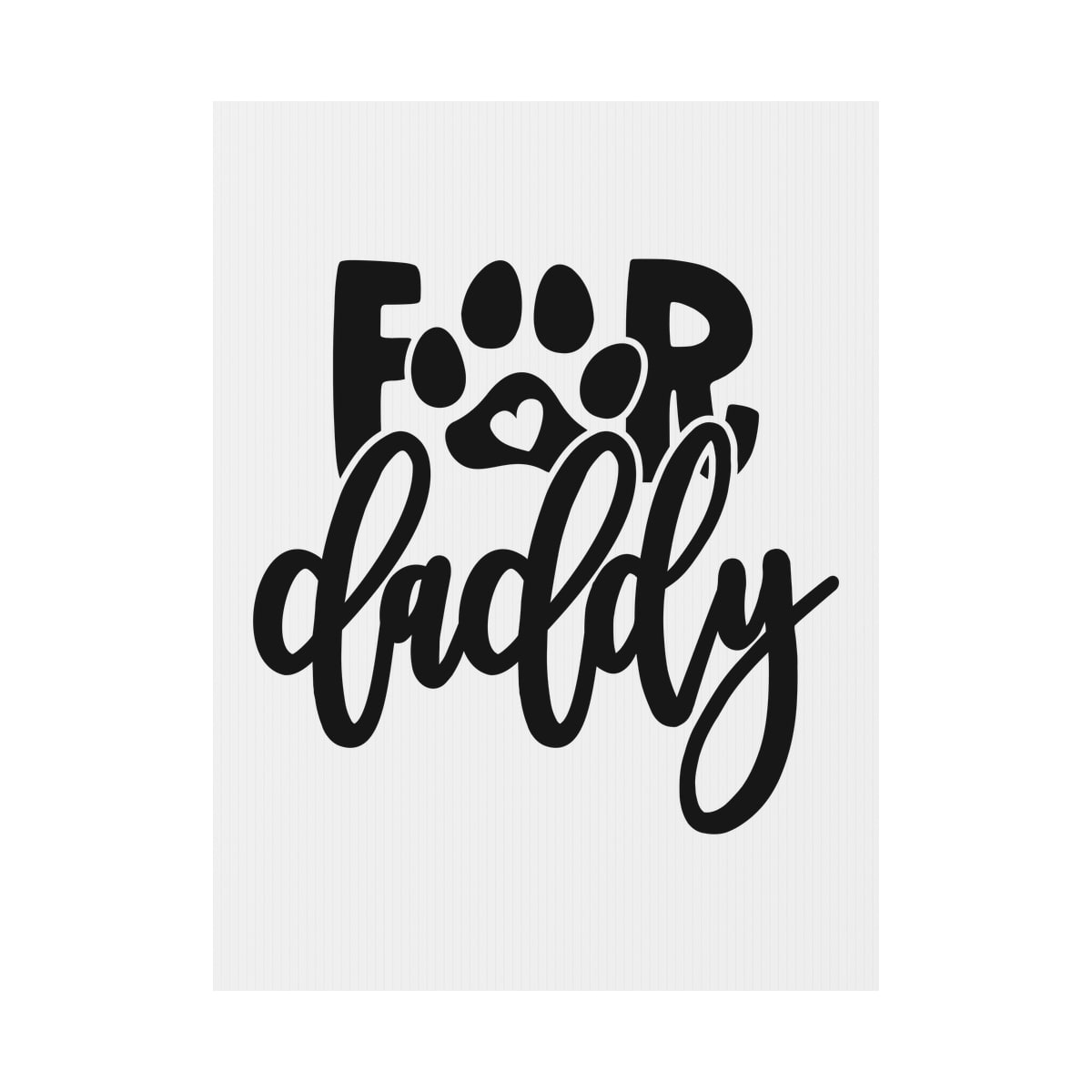 For Daddy Yard Sign