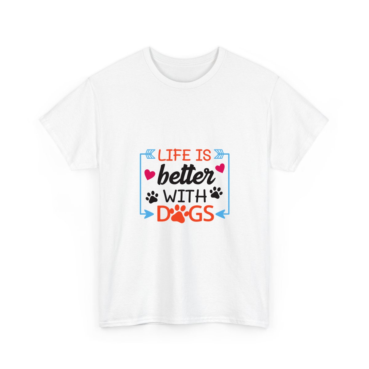 Life Is Better With Dogs Shirt