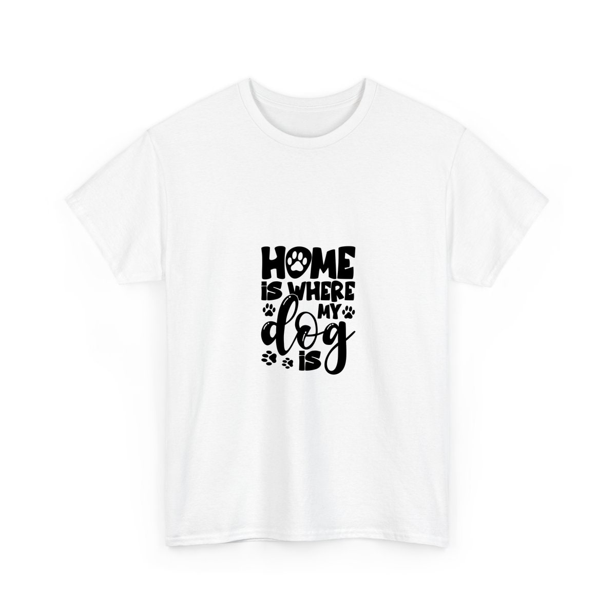 Home Is Where My Dog Is Shirt