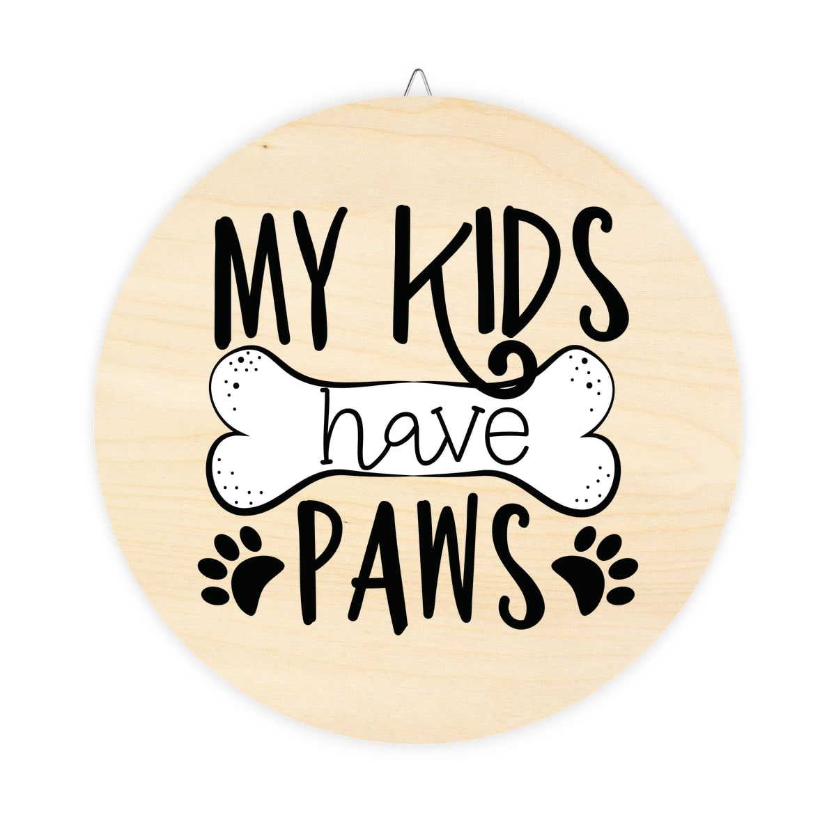 My Kids Have Paws Wood Sign