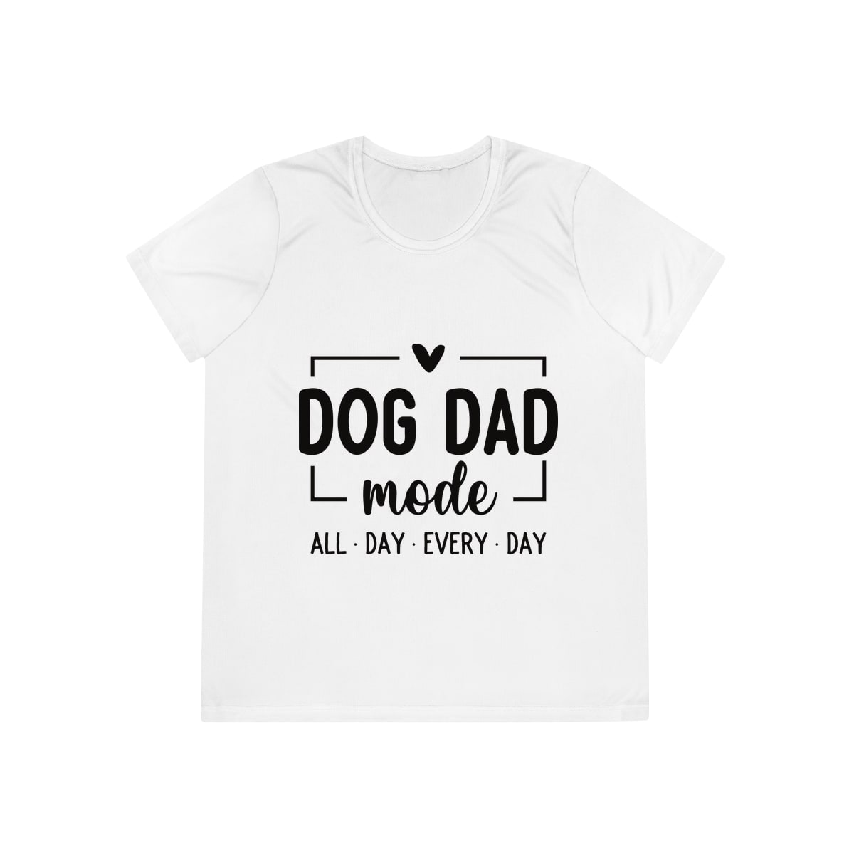 Dog Dad Mode All Day Every Day Ladies Competitor Tee