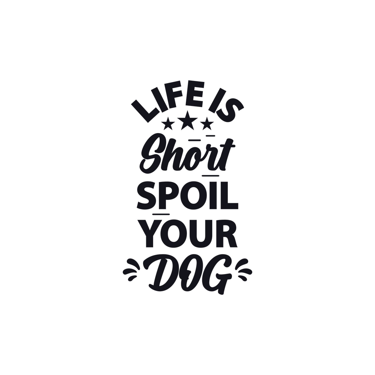 Life Is Short Spoil Your Dog Sticker