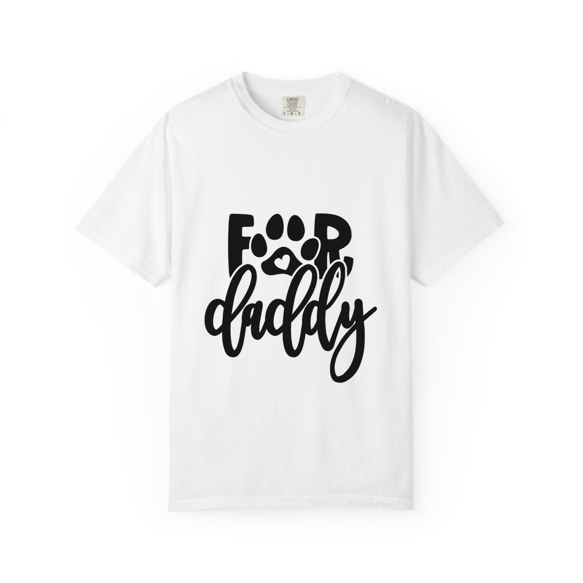 For Daddy Comfort Colors Tee