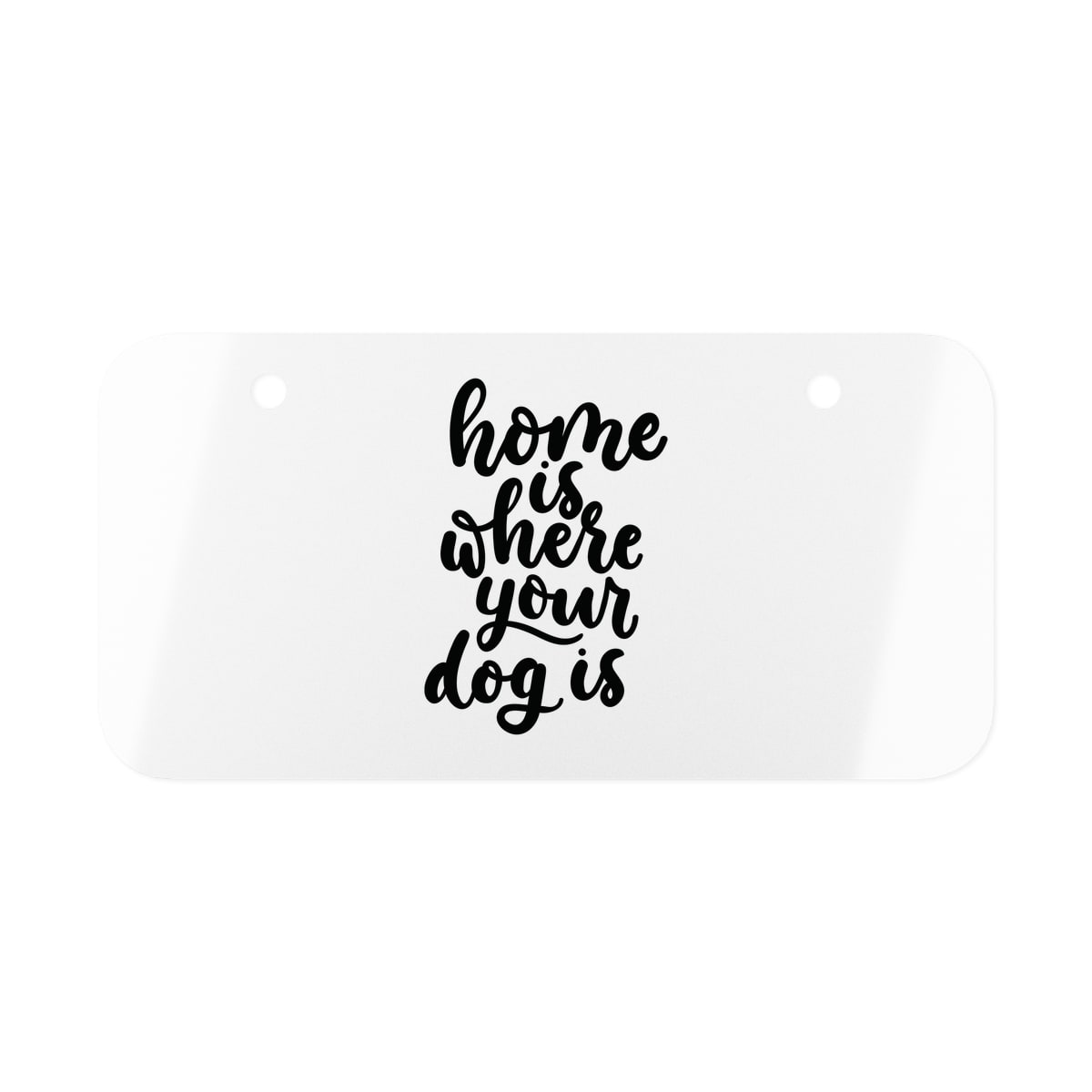 Home Is Where Your Dog Is License Plate