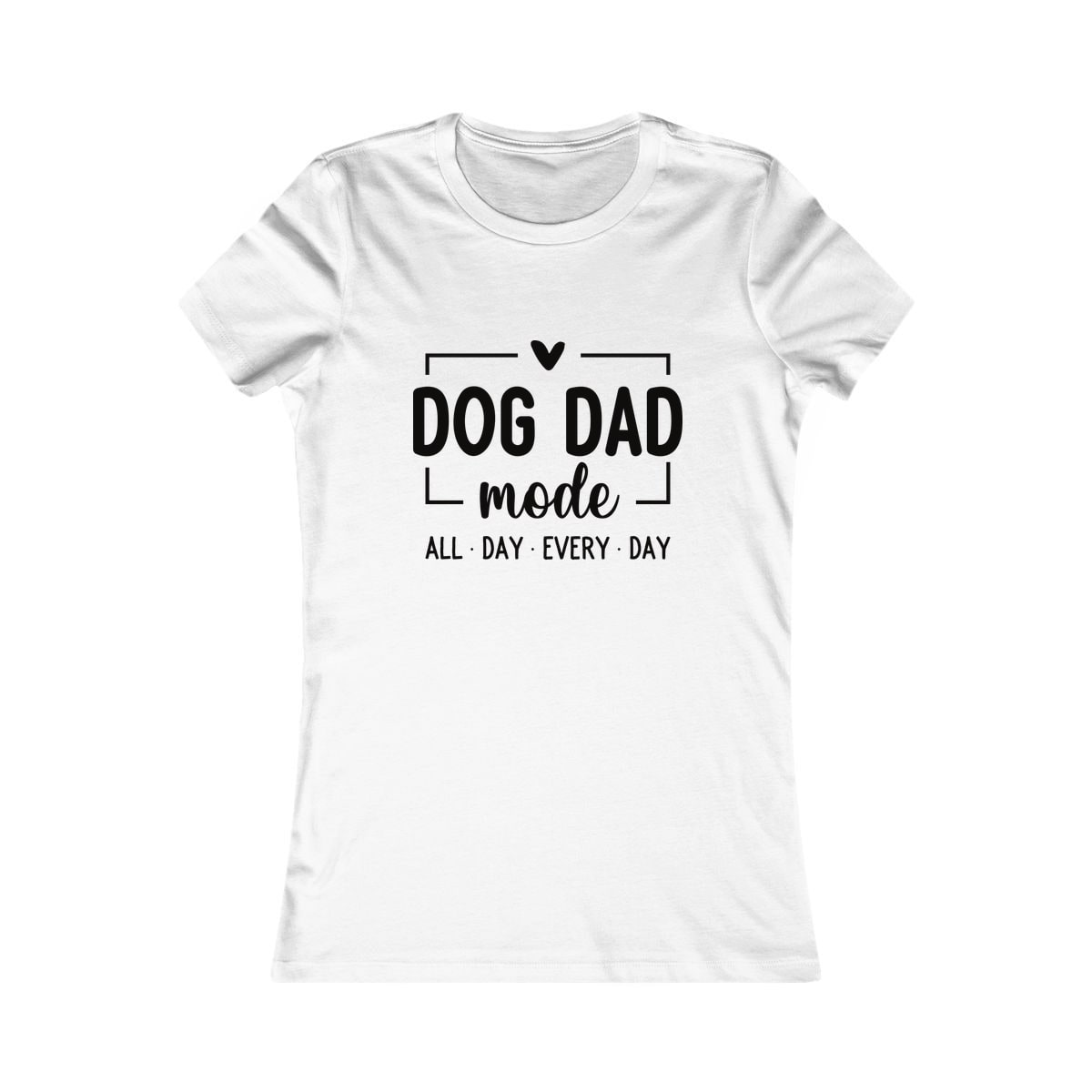 Dog Dad Mode All Day Every Day Women's Shirt