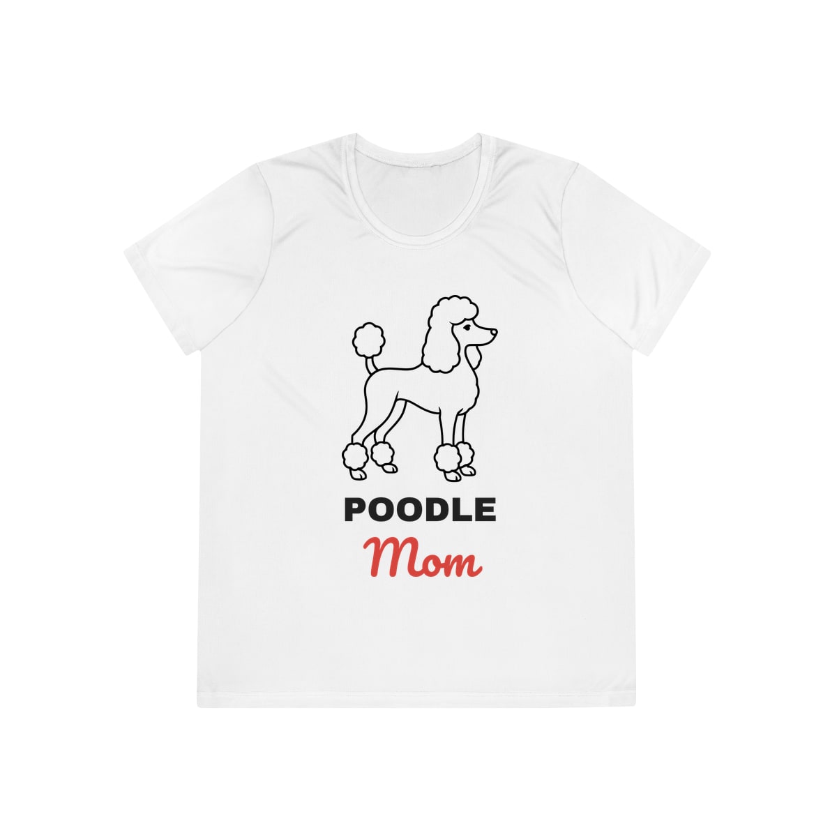 Poodle Mom Ladies Competitor Tee by Sport-Tek