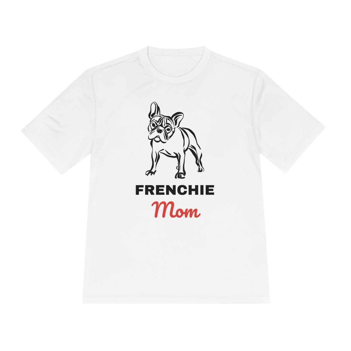 Frenchie Mom Moisture Wicking Tee | Sport-Tek Competitor