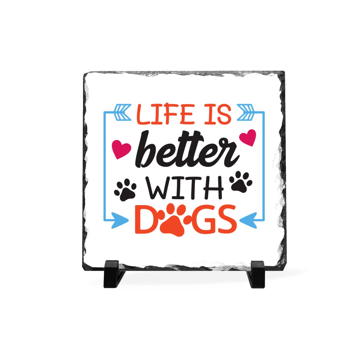 Life Is Better With Dogs Slate Plaque