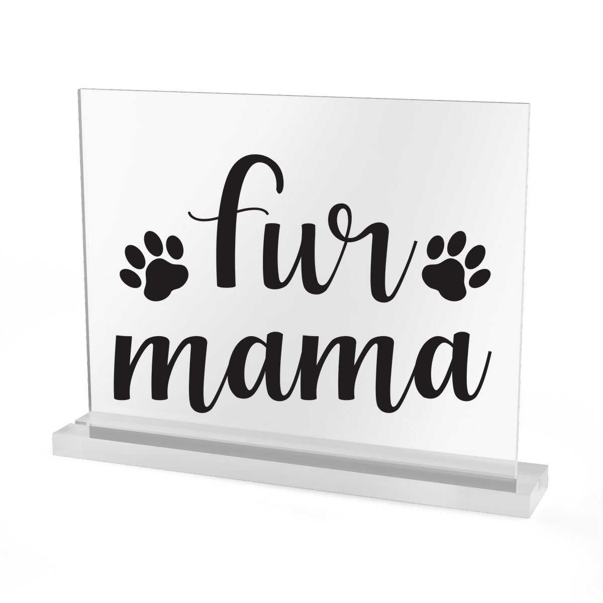 Fur Mama Acrylic Sign