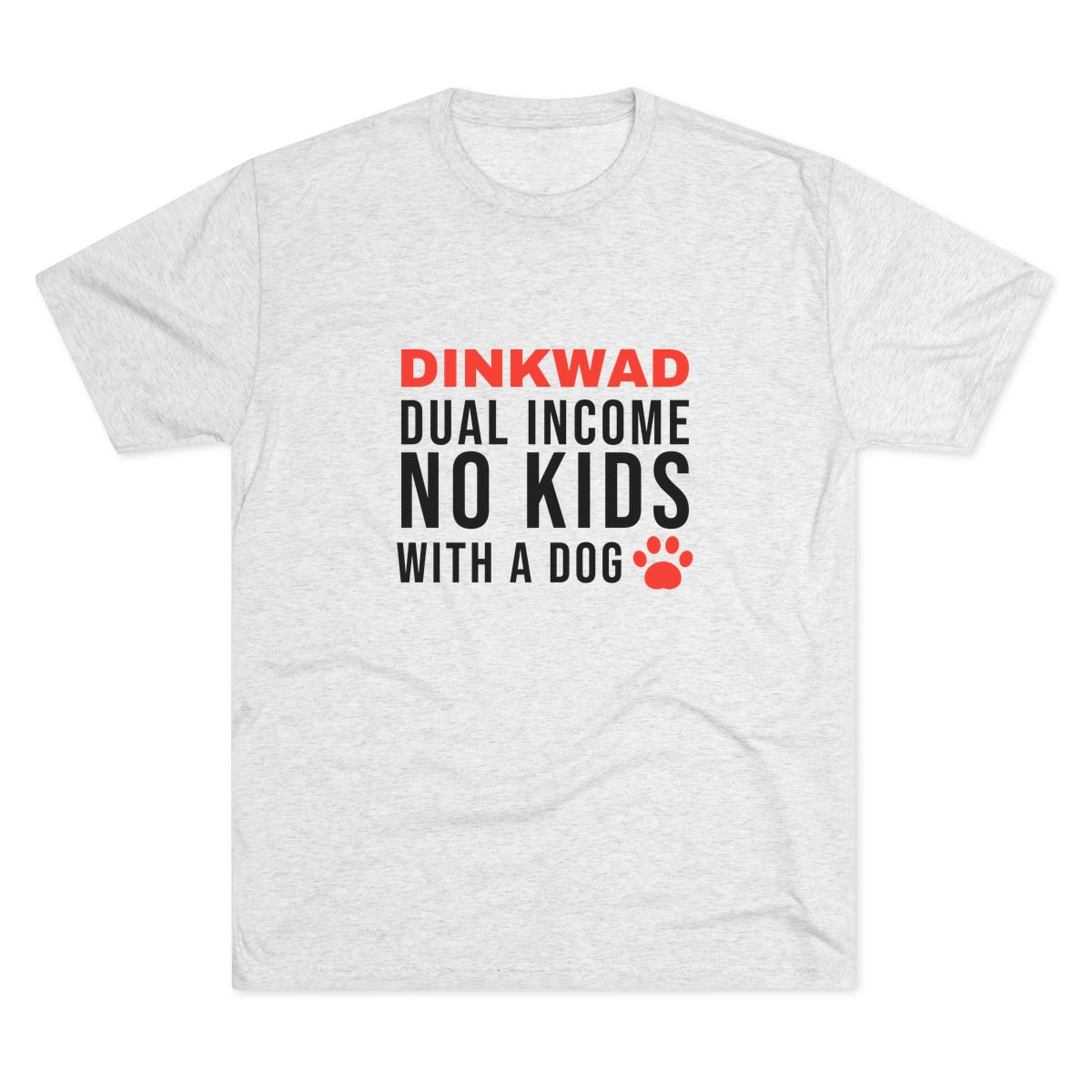 DINKWAD Tri-Blend Tee
